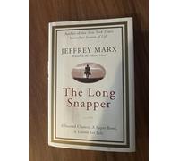 The Long Snapper: A Second Chance, a Super Bowl, a Lesson for Life