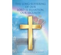 The Long-Suffering Of Our Lord Is Salvation, Our Security