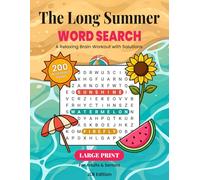 The Long Summer Word Search: 200 Large Print Puzzles on Sun, Sand, and Lazy Afternoons for Adults and Seniors | A Relaxing Brain Workout with Solutions