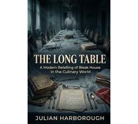 The Long Table: A Modern Retelling of Bleak House in the Culinary World