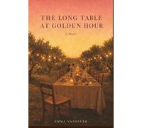 The Long Table at Golden Hour: A Novel