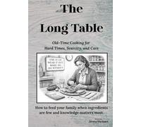 The Long Table: Feeding Loved Ones Well in Hard Times