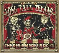 Long Tall Texans - The Devil Made us do it