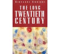The Long Twentieth Century: Money, Power, and the Origins of Our Times