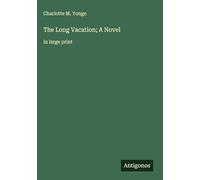 The Long Vacation; A Novel: in large print