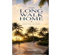 THE LONG WALK HOME: A Journey of Faith, Hope, and Healing