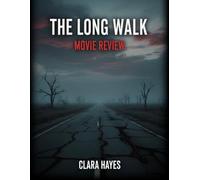 The Long Walk Movie review: A Complete Guide on Behind the Scenes Insights, Production Drama and What’s Next