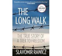 The Long Walk: The True Story Of A Trek To Freedom