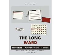 The Long Ward: An Extra Large Print Murder Mystery Word Search for Adults and Seniors: 7,200 Suspects, 18 Puzzles, One Killer - Every Grid Hides a Witness Statement