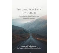 The Long Way Back to Yourself: Old-World Rhythms for Calmer Days, Softer Evenings, and Steadier Hearts