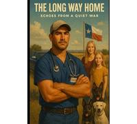 THE LONG WAY HOME: ECHOES FROM A QUIET WAR
