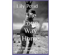 The Long Way Home: One Woman's Journey Back to Herself