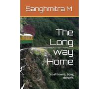 The Long way Home: Small towns, Long dreams