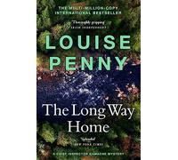 The Long Way Home: thrilling and page-turning crime fiction from the author of the bestselling Inspector Gamache novels