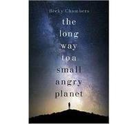 The Long Way to a Small, Angry Planet – le roman le plus plein d'espoir, charmant et cosy