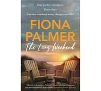 The Long Weekend by Fiona Palmer Fiona Palmer (Auteur)