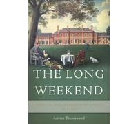 The Long Weekend: Life in the English Country House, 1918-1939