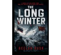 THE LONG WINTER FRONT: A Story of the Eurasian Collapse