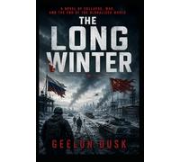 THE LONG WINTER FRONT: A Story of the Eurasian Collapse