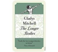 The Longer Bodies by Gladys Mitchell Paperback Book Mitchell, Gladys (Auteur)