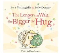 The Longer the Wait the Bigger the Hug by Eoin McLaughlin Eoin McLaughlin (Auteur)