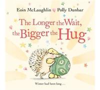 The Longer the Wait the Bigger the Hug by Eoin McLaughlin Eoin McLaughlin (Auteur)