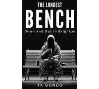 The Longest Bench: Down and Out in Brighton