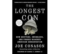 The Longest Con: How Grifters, Swindlers and Frauds Hijacked American Conservatism