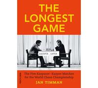 The Longest Game: The Five Kasparovkarpov Matches for the World Chess Championship