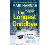 The Longest Goodbye: The award-winning author of WITHOUT A TRACE returns with her most heart-pounding crime thriller yet - DCI Kate Daniels 9