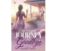 The Longest Journey To Goodbye