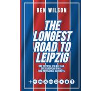 The Longest Road to Leipzig: One Crystal Palace Fan. One European Final. Two Impossible Journeys.