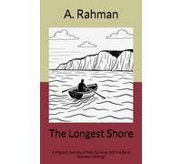 The Longest Shore: A Migrant Journey of War, Survival, and the Bond Between Siblings