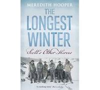 The Longest Winter: Scott's Other Heroes Hooper, Meredith (Auteur)
