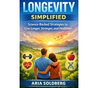 THE LONGEVITY BLUEPRINT: Science-Backed Strategies to Live Longer, Stronger, and Healthier