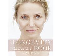 The Longevity Book: Live Stronger. Live Better. the Art of Ageing Well.