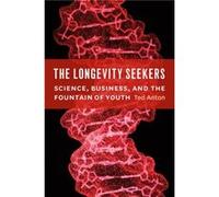 The Longevity Seekers by Ted Anton Hardcover Book Ted Anton (Auteur)