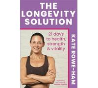 The Longevity Solution 21 days to health, strength & vitality - Kate Rowe-Ham - Yellow Kite - ebook (ePub) - Livre