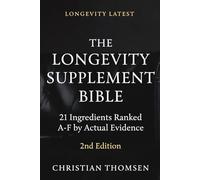 The Longevity Supplement Bible: 21 Ingredients Ranked A-F by Actual Evidence