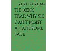 The Looks Trap: Why She Can’t Resist a Handsome Face