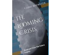 The Looming Crisis: Book one From The Elders Legacy