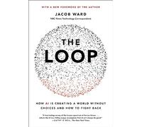 The Loop - Jacob Ward - Little Brown amp Company - Livre en Anglais - Paperback Jacob WardJacob Ward (Auteur)