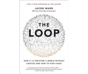 The Loop - Jacob Ward - Little Brown amp Company - Livre en Anglais - Paperback Jacob WardJacob Ward (Auteur)