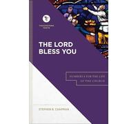 The Lord Bless You: Numbers 6 for the Life of the Church