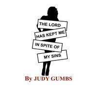 The Lord Has Kept Me In Spite Of My Sins