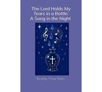 The Lord Holds My Tears in a Bottle: A Song in the Night
