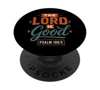 The Lord is Good Psaum 100 5 - Vintage Christian PopSockets PopGrip Adhésif