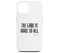 The Lord is Good to All Psaum 145:9 Bible Grace Faith Coque pour iPhone 13