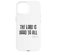 The Lord is Good to All Psaum 145:9 Bible Grace Faith Coque pour iPhone 15
