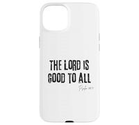 The Lord is Good to All Psaum 145:9 Bible Grace Faith Coque pour iPhone 15 Plus